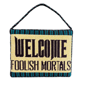 "Welcome Foolish Mortals" Hand-painted Needlepoint Canvas, 13 count